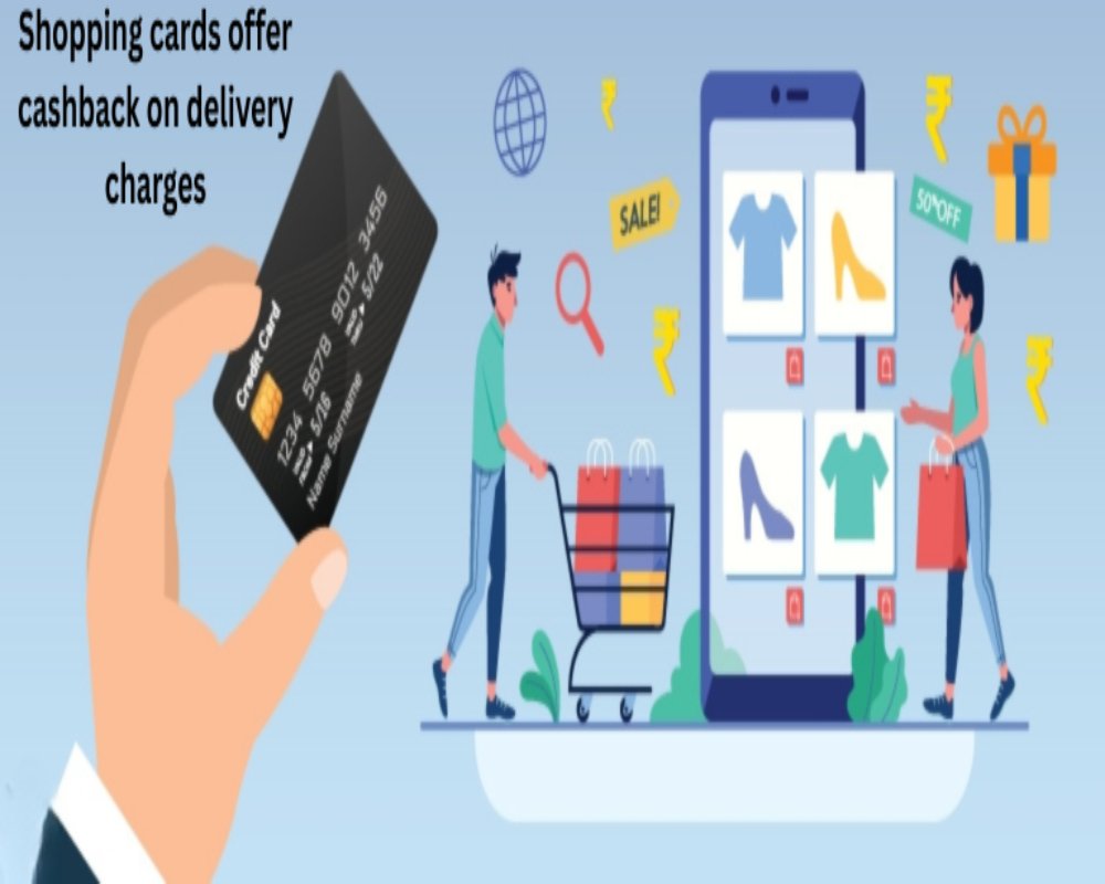 Do shopping cards offer cashback on delivery charges?
