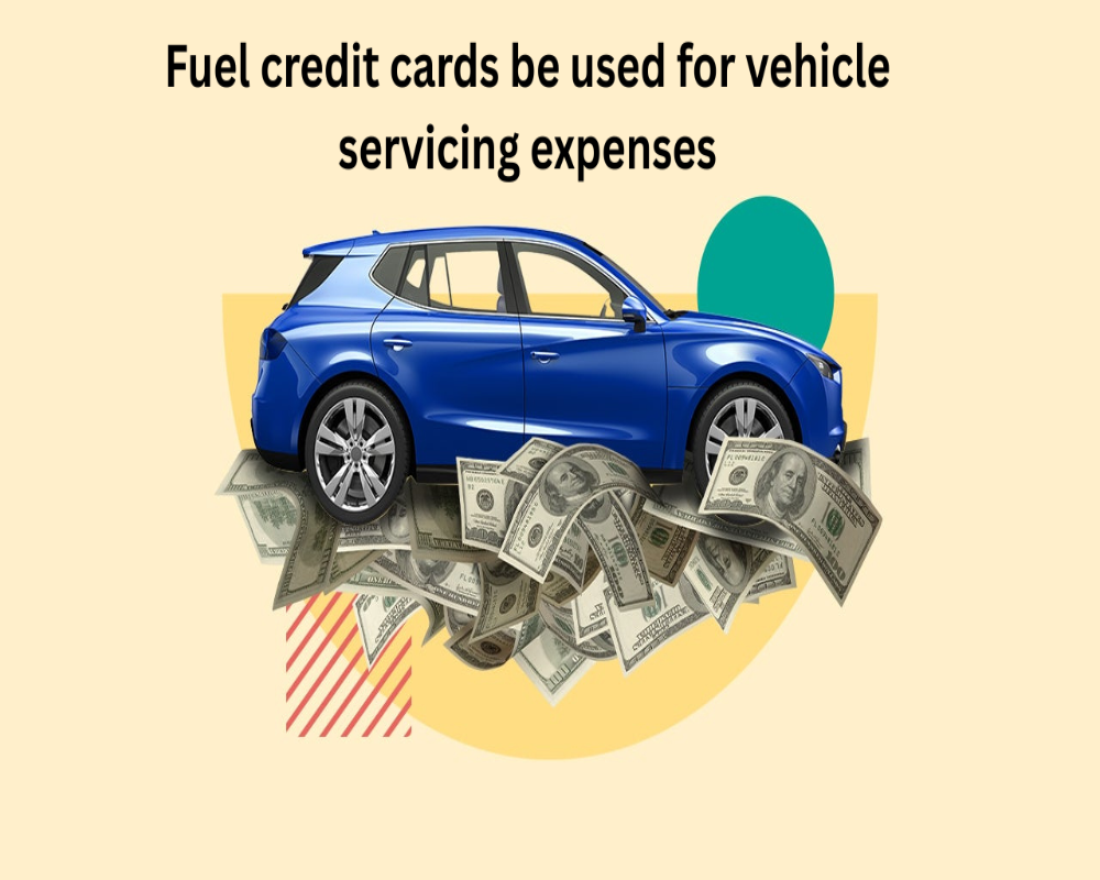 Can fuel credit cards be used for vehicle servicing expenses?
