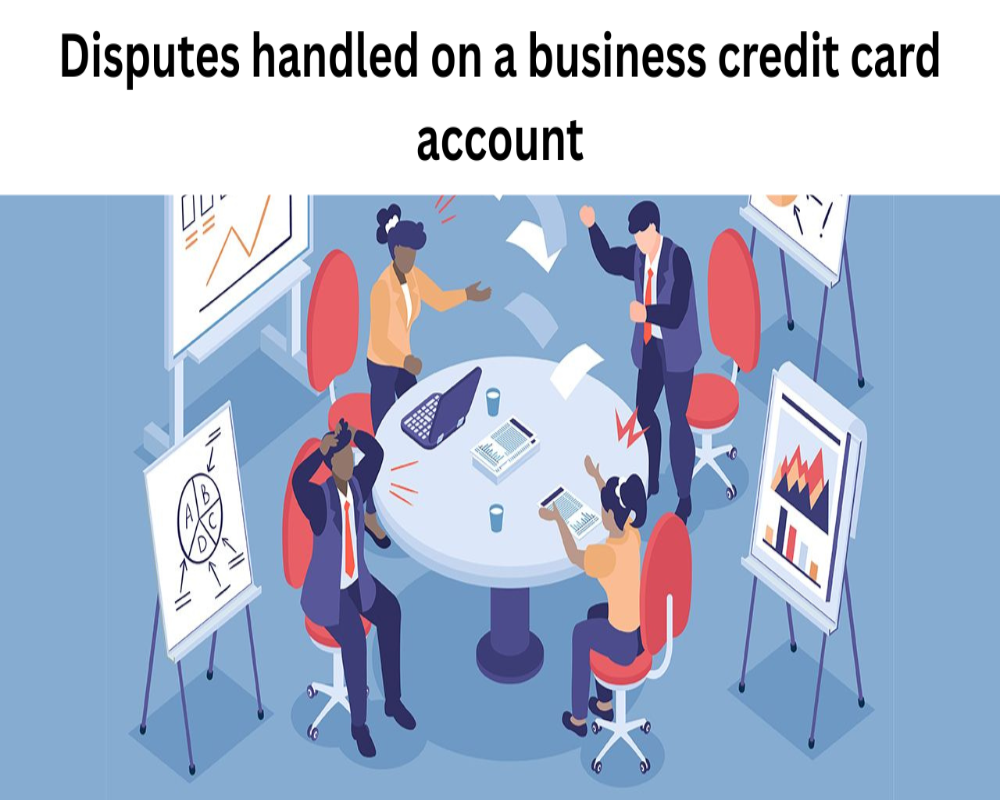 How are disputes handled on a business credit card account?