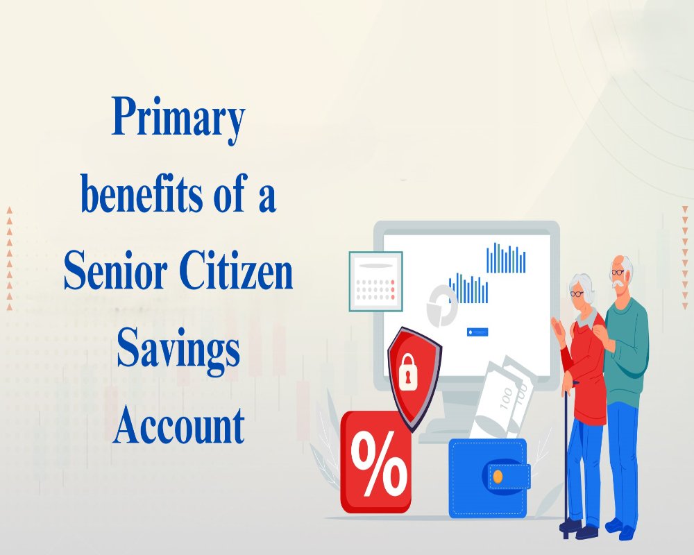 What are the primary benefits of a Senior Citizen Savings Account?